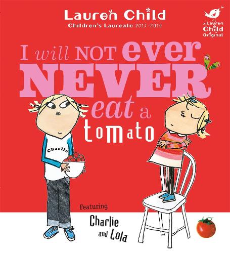 Бумажная книга «Charlie and Lola: I Will Not Ever Never Eat A Tomato», автор Лорен Чайлд - фото №1
