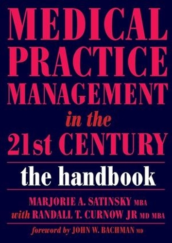 Паперова книга «Medical Practice Management in the 21st Century: The Epidemiologically Based Needs Assessment Reviews, v. 2, First Series», авторів Марджорі Сатинський, Рендалл Т. Курноу - фото №1