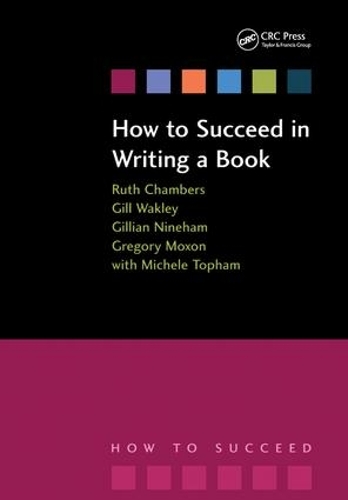 [object Object] «How to Succeed in Writing a Book», авторов Джилиан Нинехем, Гилл Уэйкли, Грегори Моксон, Мишель Топхэм, Рут Чемберс - фото №1