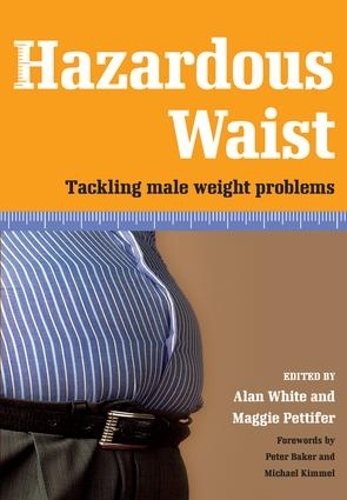 Бумажная книга «Hazardous Waist: Tackling Male Weight Problems», авторов Алан Уайт, Мэгги Петтифер - фото №1