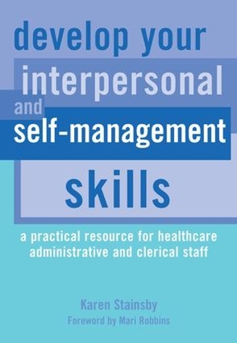 Бумажная книга «Develop Your Interpersonal and Self-Management Skills: A Practical Resource for Healthcare Administrative and Clerical Staff», авторов Хусейн Ганди, Карен Стейнсби - фото №1