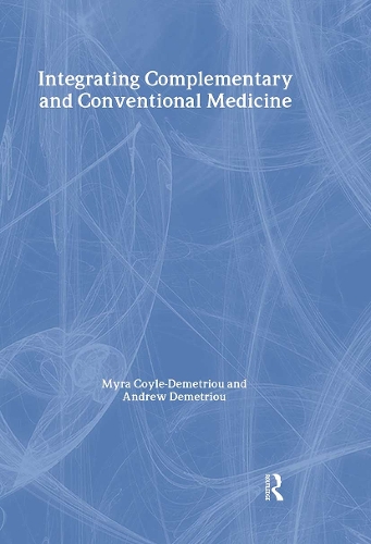 Паперова книга «Integrating Complementary and Conventional Medicine», авторів Ендрю Деметріу, Майра Койл-Деметріу - фото №1