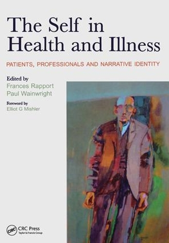 Бумажная книга «The Self in Health and Illness: Patients, Professionals and Narrative Identity», авторов Фрэнсис Раппорт, Пол Уэйнрайт - фото №1