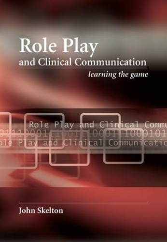 Бумажная книга «Role Play and Clinical Communication: Learning the Game», авторов Аннелизе Герин-ЛеТендре, Джон Скелтон - фото №1