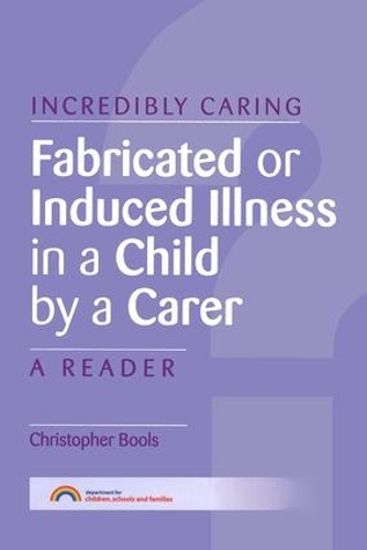 Бумажная книга «Fabricated or Induced Illness in a Child by a Carer: A Reader», автор Кристофер Булс - фото №1