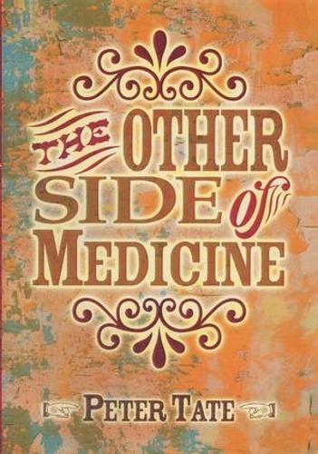 Паперова книга «The Other Side of Medicine», авторів Пітер Тейт, Саллі Ірвін - фото №1