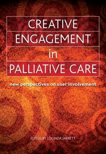 Паперова книга «Creative Engagement in Palliative Care: New Perspectives on User Involvement», авторів Люсінда Джарретт, Сандерараджан Джаяраман - фото №1