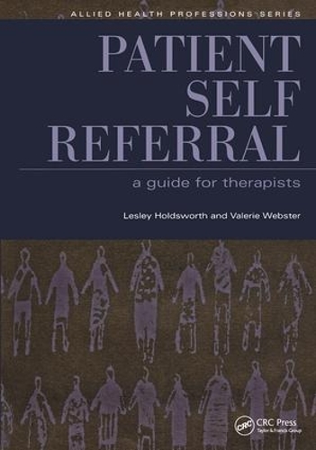 Бумажная книга «Patient Self Referral: A Guide for Therapists», авторов Лесли Холдсворт, Парминдер Джадж, Валери Вебстер - фото №1
