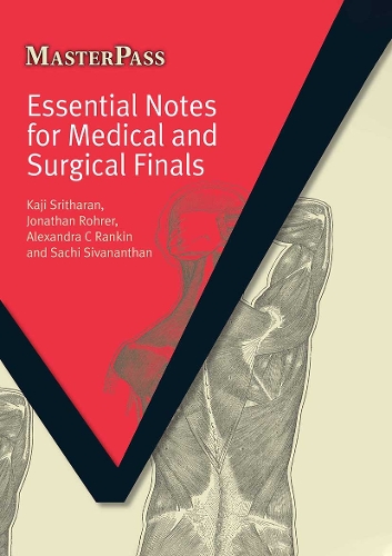 Паперова книга «Essential Notes for Medical and Surgical Finals», авторів Алан Ренкін, Джонатан Рорер, Каджі Шрітхаран, Сачі Сіванантан - фото №1
