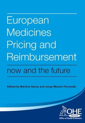 Бумажная книга «European Medicines Pricing and Reimbursement: Now and the Future», авторов Хорхе Местре-Феррандис, Мартина Гарау, Майкл Лох - фото №1