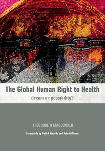 Паперова книга «The Global Human Right to Health: Dream or Possibility?», авторів Річард Майон-Уайт, Теодор Макдональд - фото №1
