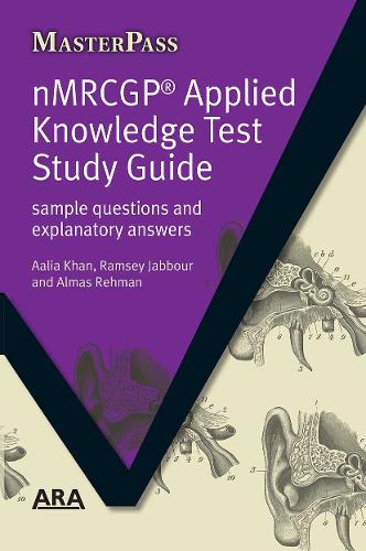 Паперова книга «NMRCGP Applied Knowledge Test Study Guide: Sample Questions and Explanatory Answers», авторів Аалія Хан, Алма Рехман, Рамсі Джаббур - фото №1