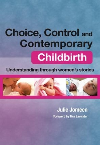 Бумажная книга «Choice, Control and Contemporary Childbirth: Understanding Through Women's Stories», авторов Джули Джомин, Люра Л. Петтель - фото №1