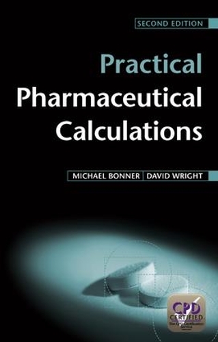 Бумажная книга «Practical Pharmaceutical Calculations», авторов Дэвид Райт, Майкл Боннер - фото №1