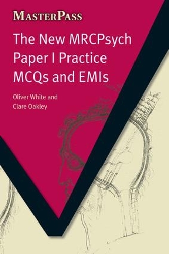 Бумажная книга «The New MRCPsych Paper I Practice MCQs and EMIs», авторов Клэр Оукли, Могобе Рамосе, Оливер Уайт - фото №1