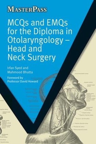 Бумажная книга «MCQs and EMQs for the Diploma in Otolaryngology: Head and Neck Surgery», авторов Ирфан Саид, Махмуд Бхутта - фото №1