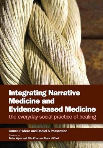 Бумажная книга «Integrating Narrative Medicine and Evidence-Based Medicine: The Everyday Social Practice of Healing», авторов Дэниел С Пассерман, Джеймс П. Меза - фото №1