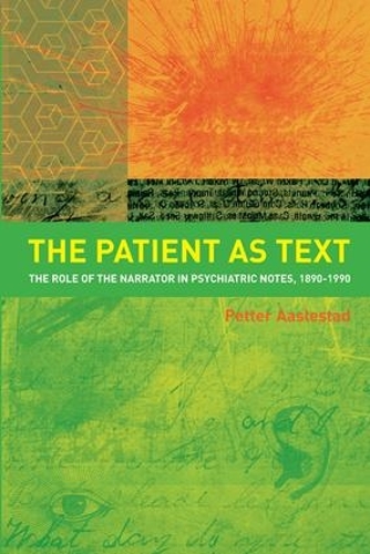 Бумажная книга «The Patient as Text: the Role of the Narrator in Psychiatric Notes, 1890-1990», автор Петтер Ааслестад - фото №1