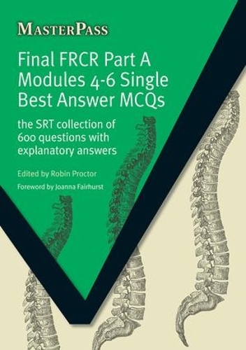 [object Object] «Final FRCR Part A Modules 4-6 Single Best Answer MCQS: The SRT Collection of 600 Questions with Explanatory Answers», автор Робин Проктор - фото №1
