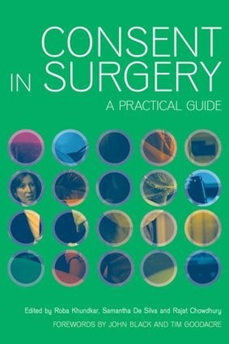 Бумажная книга «Consent in Surgery: A Practical Guide», авторов Раджат Чоудури, Роба Хундкар, Сильва Саманта Де - фото №1
