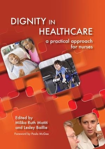 [object Object] «Dignity in Healthcare: A Practical Approach for Nurses and Midwives», авторів Леслі Бейлі, Міліка Рут Матіті - фото №1