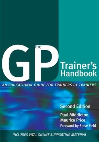Паперова книга «The GP Trainer's Handbook: An Educational Guide for Trainers by Trainers», авторів Моріс Прайс, Пол Міддлтон - фото №1