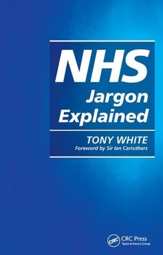 Паперова книга «NHS Jargon Explained», автор Тоні Уайт - фото №1