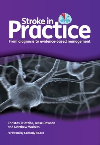 Бумажная книга «Stroke in Practice: From Diagnosis to Evidence-Based Management», авторов Кристос Тзиотциос, Джесси Доусон, Мэтью Уолтерс - фото №1