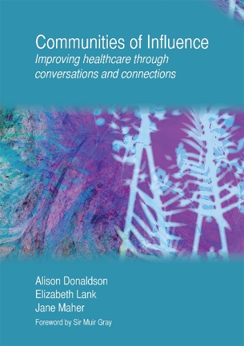 Бумажная книга «Communities of Influence: Improving Healthcare Through Conversations and Connections», автор Элисон Дональдсон - фото №1