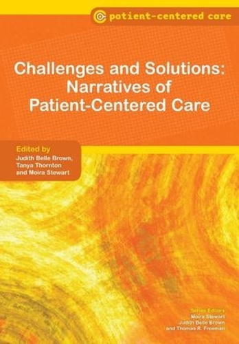 Бумажная книга «Challenges and Solutions: Narratives of Patient-Centered Care», авторов Джудит Белль Браун, Мойра Стюарт, Таня Торнтон - фото №1