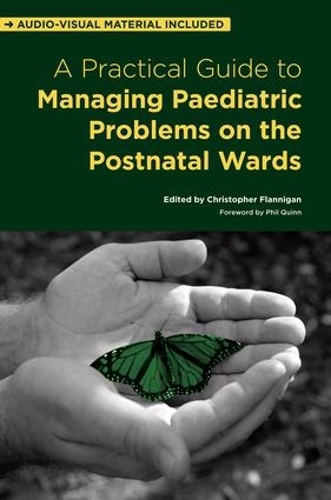 Бумажная книга «A Practical Guide to Managing Paediatric Problems on the Postnatal Wards», автор Кристофер Фланниган - фото №1