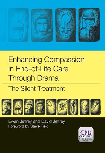 Паперова книга «Enhancing Compassion in End-of-Life Care Through Drama: The Silent Treatment», авторів Девід Джеффрі, Юен Джеффрі - фото №1