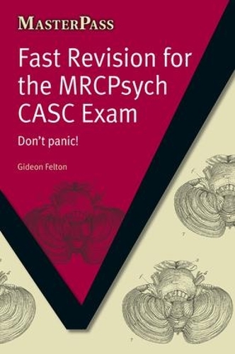 [object Object] «Fast Revision for the MRCPsych CASC Exam: Don't Panic!», автор Гидеон Фелтон - фото №1