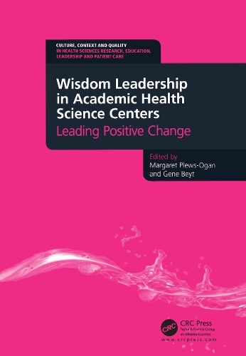 Паперова книга «Wisdom Leadership in Academic Health Science Centers: Leading Positive Change», авторів Джин Бейт, Маргарет Плус-Оган - фото №1