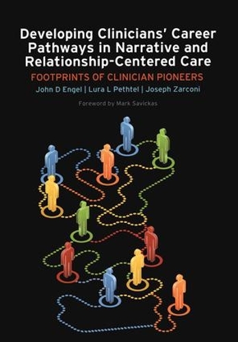 Паперова книга «Developing Clinicians' Career Pathways in Narrative and Relationship-Centered Care: Footprints of Clinician Pioneers», авторів Джон Д. Енгель, Джозеф Зарконі, Лура Л. Петтель - фото №1