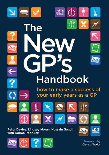 Бумажная книга «The New GP's Handbook: How to Make a Success of Your Early Years as a GP», авторов Адриан Робак, Линдси Моран, Питер Дэйвис - фото №1