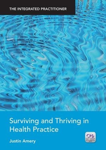 Бумажная книга «Surviving and Thriving in Health Practice: The Integrated Practitioner», автор Джастин Амери - фото №1