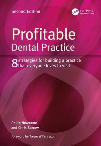 Паперова книга «Profitable Dental Practice: 8 Strategies for Building a Practice That Everyone Loves to Visit, Second Edition», авторів Кріс Барроу, Філіп Ньюсом - фото №1