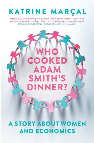 Бумажная книга «Who Cooked Adam Smith's Dinner? A Story About Women and Economics», автор Катрин Марсал - фото №1