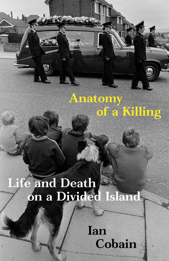 Паперова книга «Anatomy of a Killing. Life and Death on a Divided Island», автор Айан Кобейн - фото №1