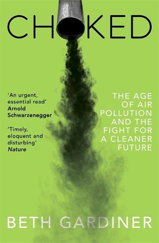 Бумажная книга «Choked: The Age of Air Pollution and the Fight for a Cleaner Future», автор Бет Гардинер - фото №1