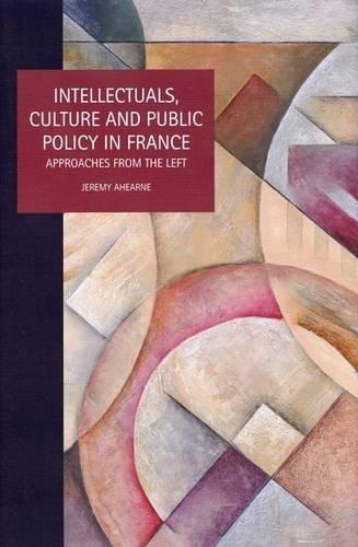 Бумажная книга «Intellectuals, Culture and Public Policy in France: Approaches from the Left», автор Джереми Ахерн - фото №1
