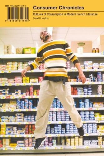 Бумажная книга «Consumer Chronicles: Cultures of Consumption in Modern French Literature», автор Дэвид Х. Уокер - фото №1