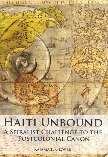 Бумажная книга «Haiti Unbound: A Spiralist Challenge to the Postcolonial Canon», автор Кайама Л. Гловер - фото №1