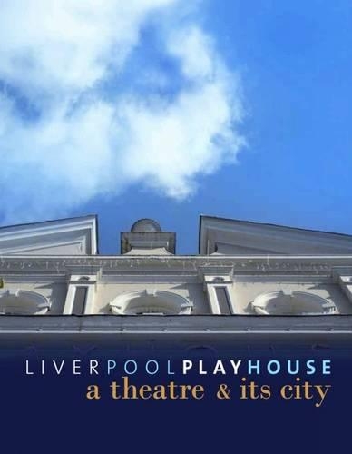 Бумажная книга «Liverpool Playhouse: A Theatre and Its City», автор Рос Меркин - фото №1