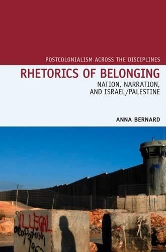Бумажная книга «Rhetorics of Belonging: Nation, Narration, and Israel/Palestine», автор Анна Бернард - фото №1