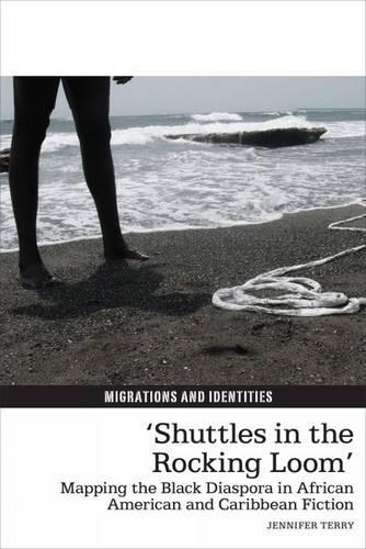 Бумажная книга «‘Shuttles in the Rocking Loom’: Mapping the Black Diaspora in African American and Caribbean Fiction», автор Дженнифер Терри - фото №1