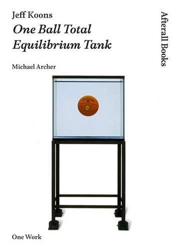 Бумажная книга «Jeff Koons: One Ball Total Equilibrium Tank», автор Майкл Арчер - фото №1