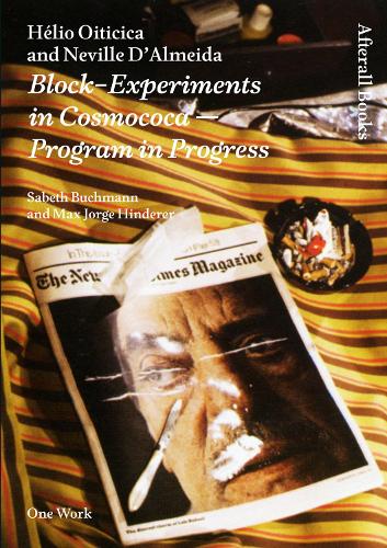 Бумажная книга «Hélio Oiticica and Neville D'Almeida: Block-Experiments in Cosmococa—Program in Progress», авторов Макс Хорхе Хиндерер Круз, Сабет Бухманн - фото №1