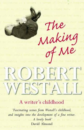 Бумажная книга «The Making of Me: A Writer's Childhood», автор Роберт Уэстолл - фото №1